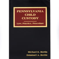 Pennsylvania Child Custody-Law, Practice & Procedure (includes book + digital download)