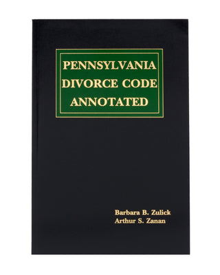 Pennsylvania Divorce Code Annotated (Includes Book and Digital Download)