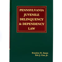 Pennsylvania Juvenile Delinquency & Dependency Law (includes book + digital download)