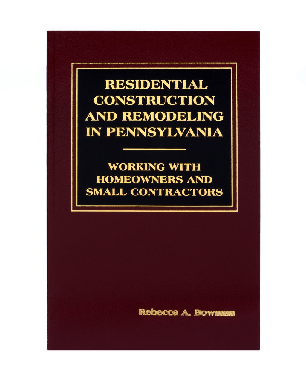 Residential Construction & Remodeling Law in Pennsylvania (includes book + digital download)